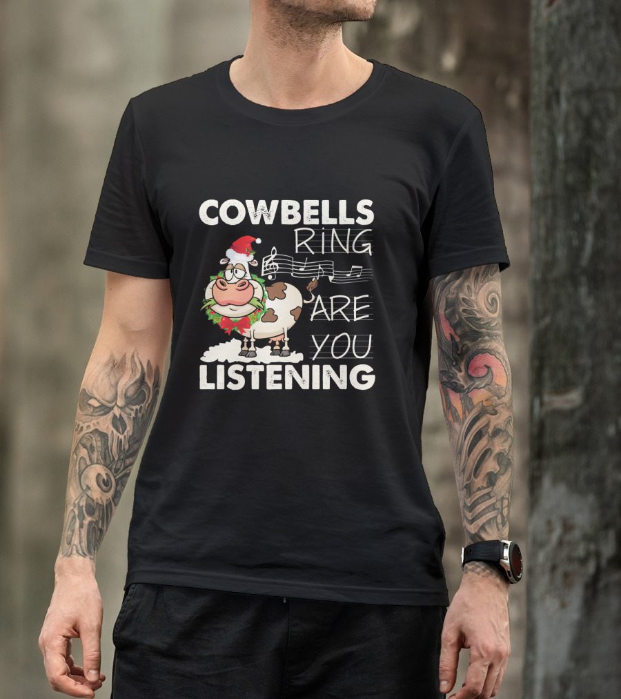 COWBELLS RING ARE YOU LISTENING Cow In Santa Hat With Music Notes T-Shirt