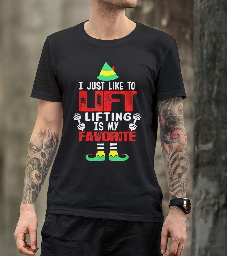 I Just Like To Lift Lifting Is My Favorite Christmas Elf Dumbbells T-Shirt