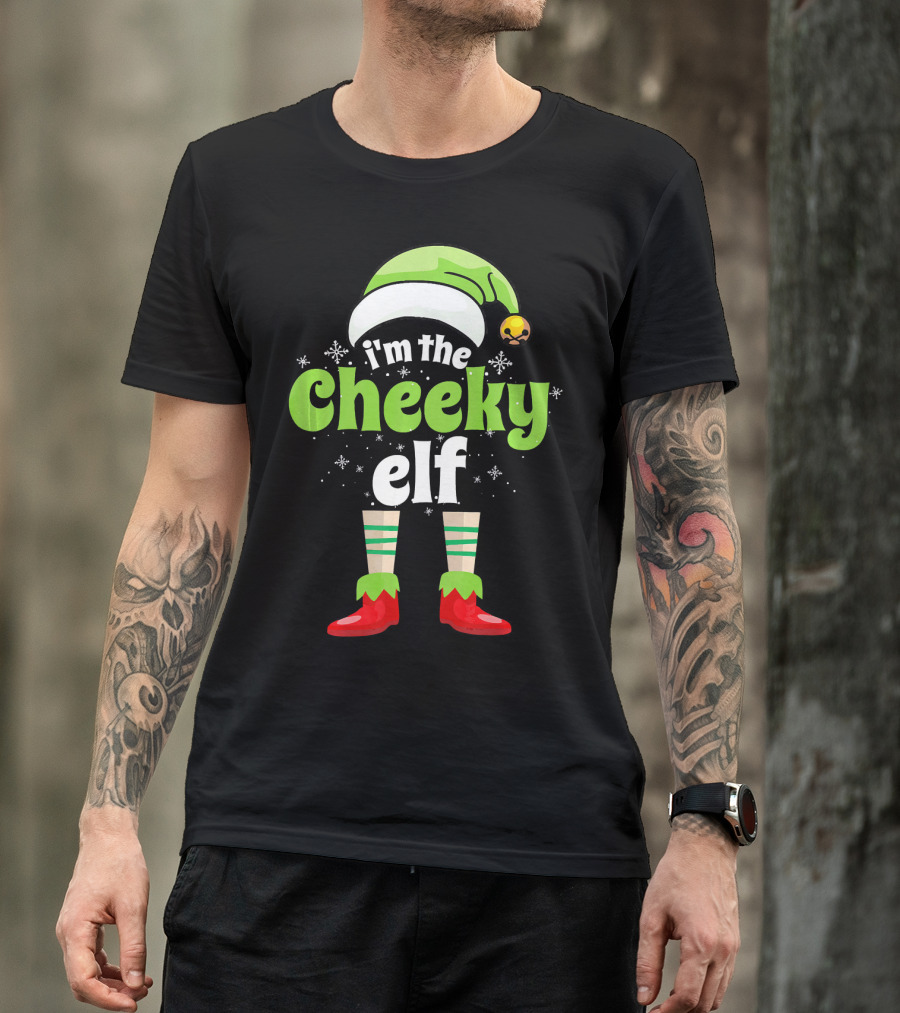 I'm The Cheeky Elf Christmas Family Holiday Fun T-Shirt