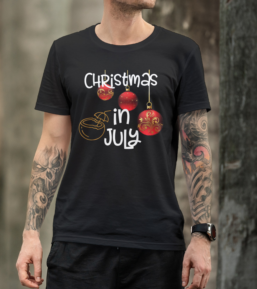 Christmas In July Red Ornaments And Tropical Drink T-Shirt