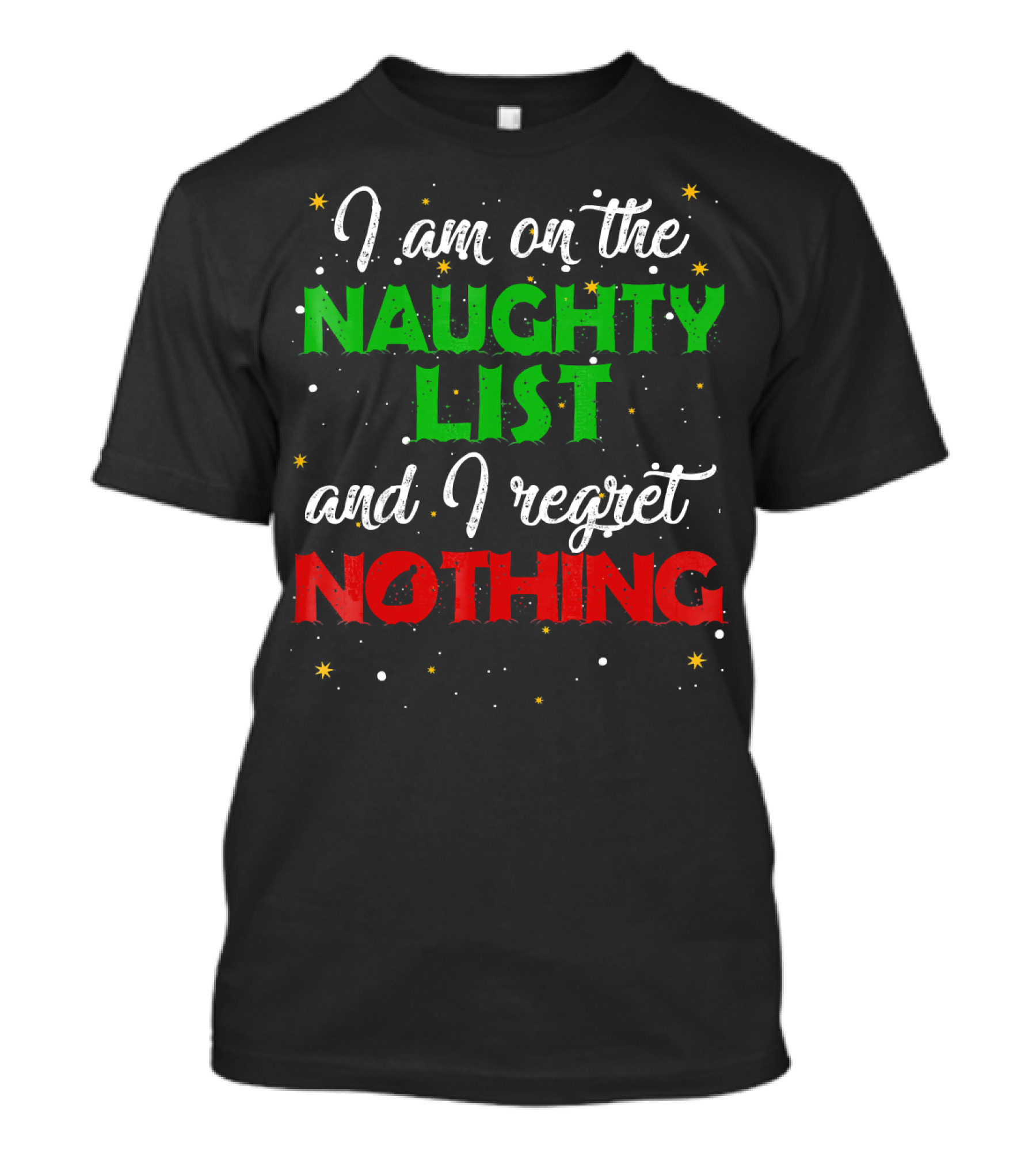 I Am On The Naughty List And I Regret Nothing T-Shirt