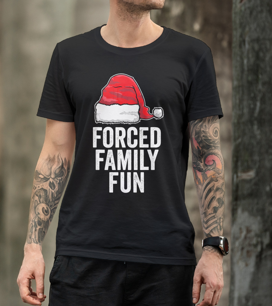 Santa Hat Forced Family Fun Sarcastic Holiday Humor T-Shirt