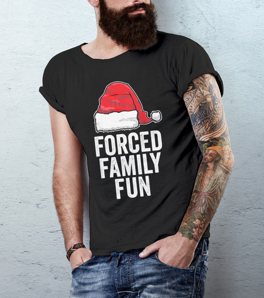 Santa Hat Forced Family Fun Sarcastic Holiday Humor T-Shirt