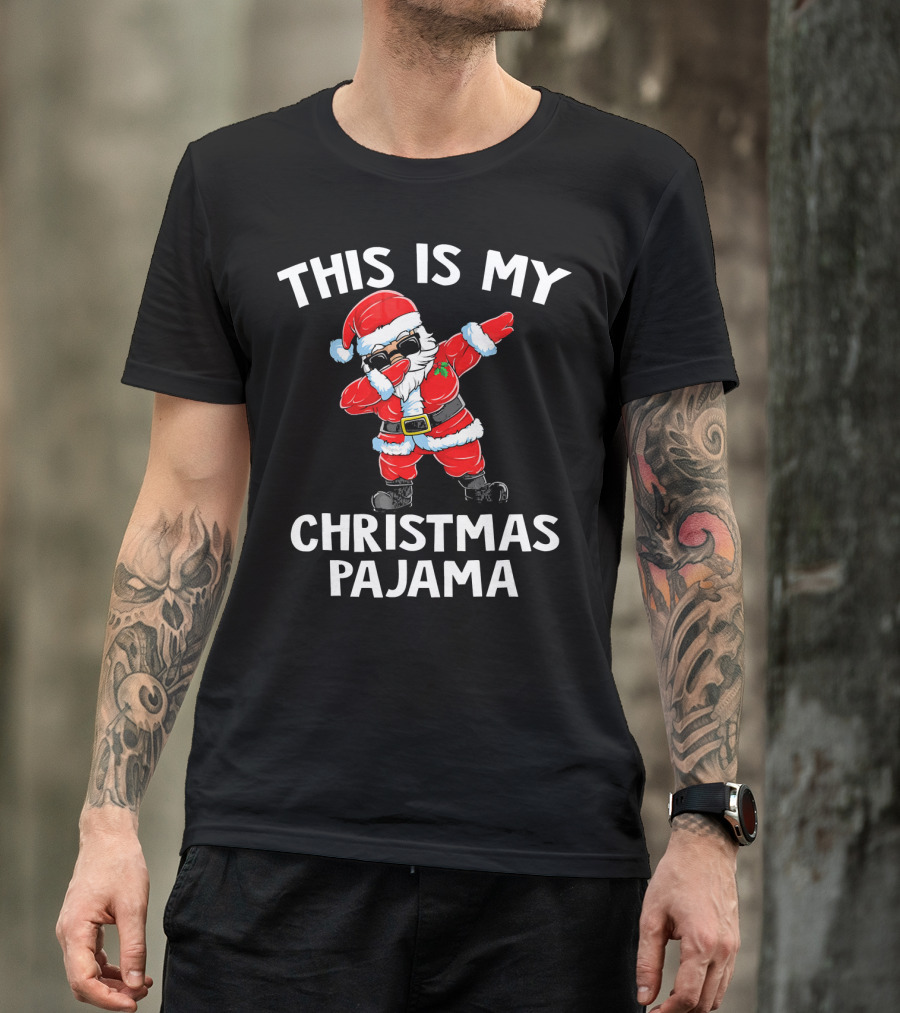THIS IS MY CHRISTMAS PAJAMA DABBING SANTA T-Shirt