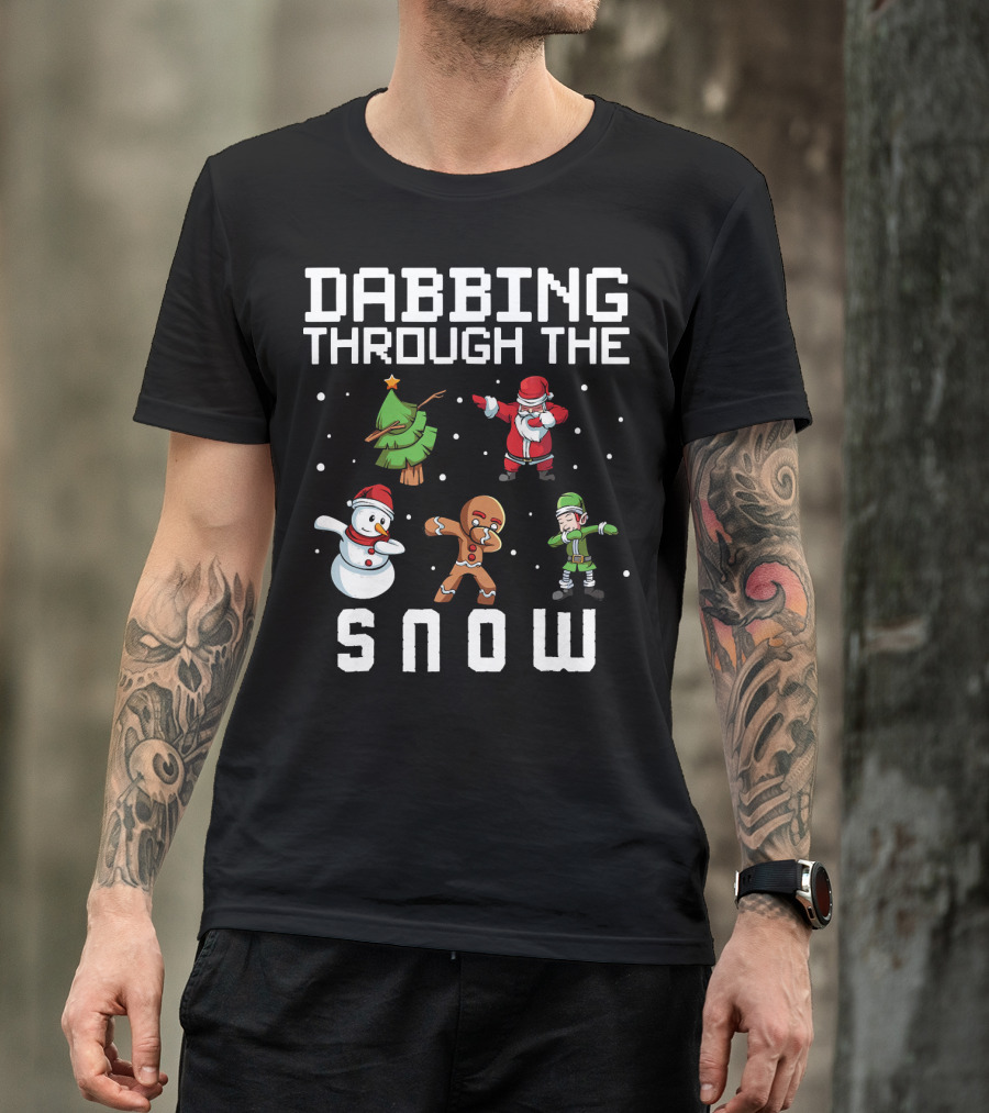 Dabbing Through The Snow Christmas Tree Santa Snowman Gingerbread Elf T-Shirt