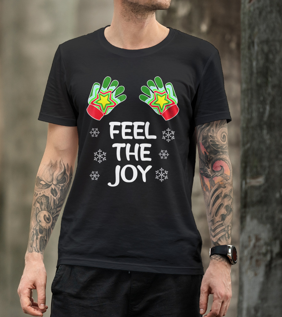 Feel The Joy Funny Christmas Adults Snowflakes Gloves T-Shirt