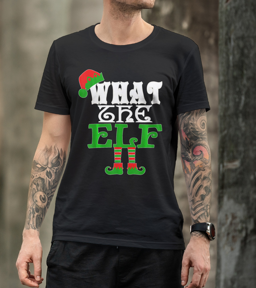 WHAT THE ELF Christmas Hat And Striped Stockings T-Shirt