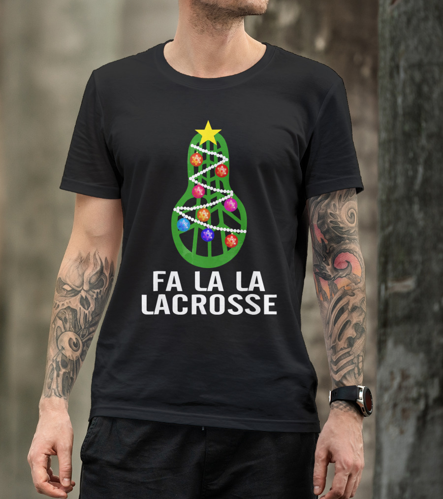 Fa La La Lacrosse Christmas Tree Holiday T-Shirt