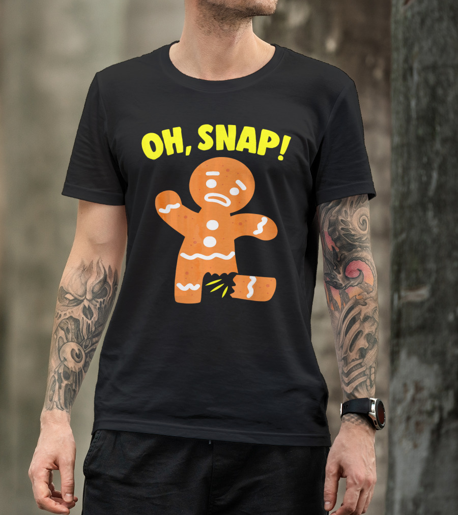 Oh Snap Gingerbread Cookie Humor T-Shirt