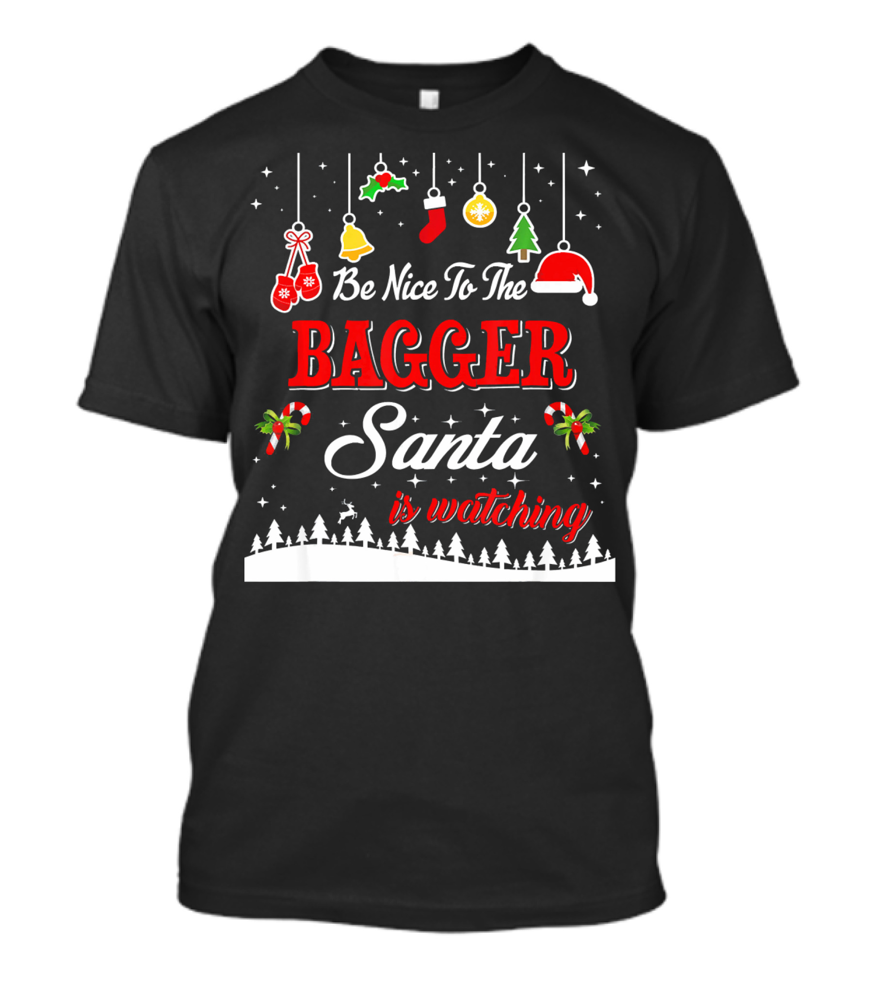 Be Nice To The Bagger Santa Is Watching Christmas Holiday Fun T-Shirt