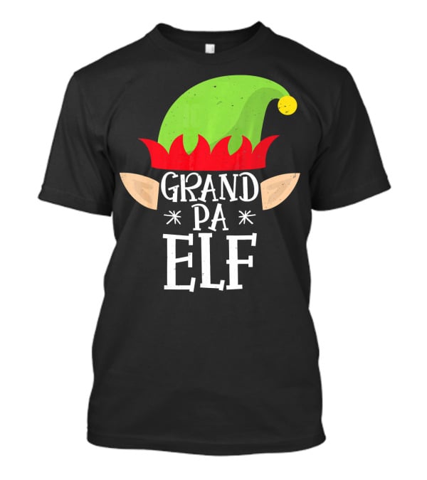 Grandpa Elf Funny Christmas Family Match Holiday Hat And Ears T-Shirt