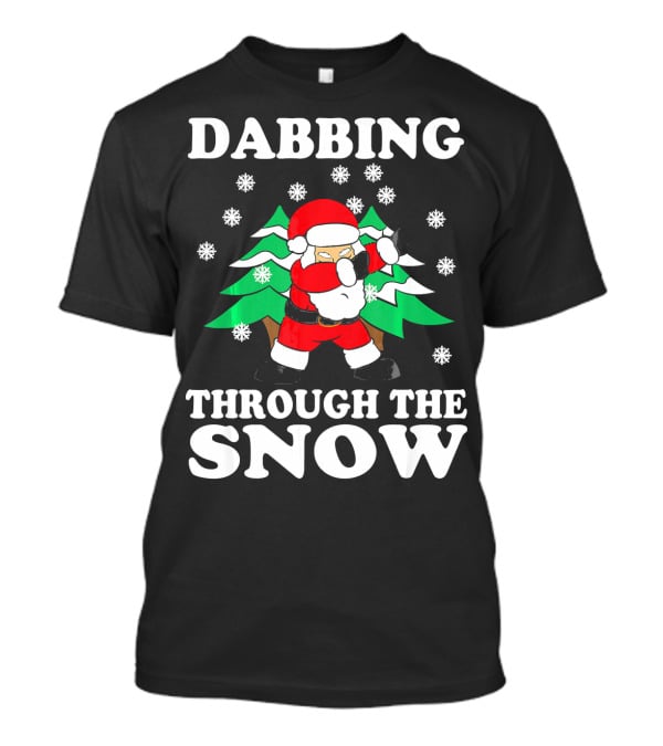 Dabbing Through The Snow Funny Santa Christmas T-Shirt