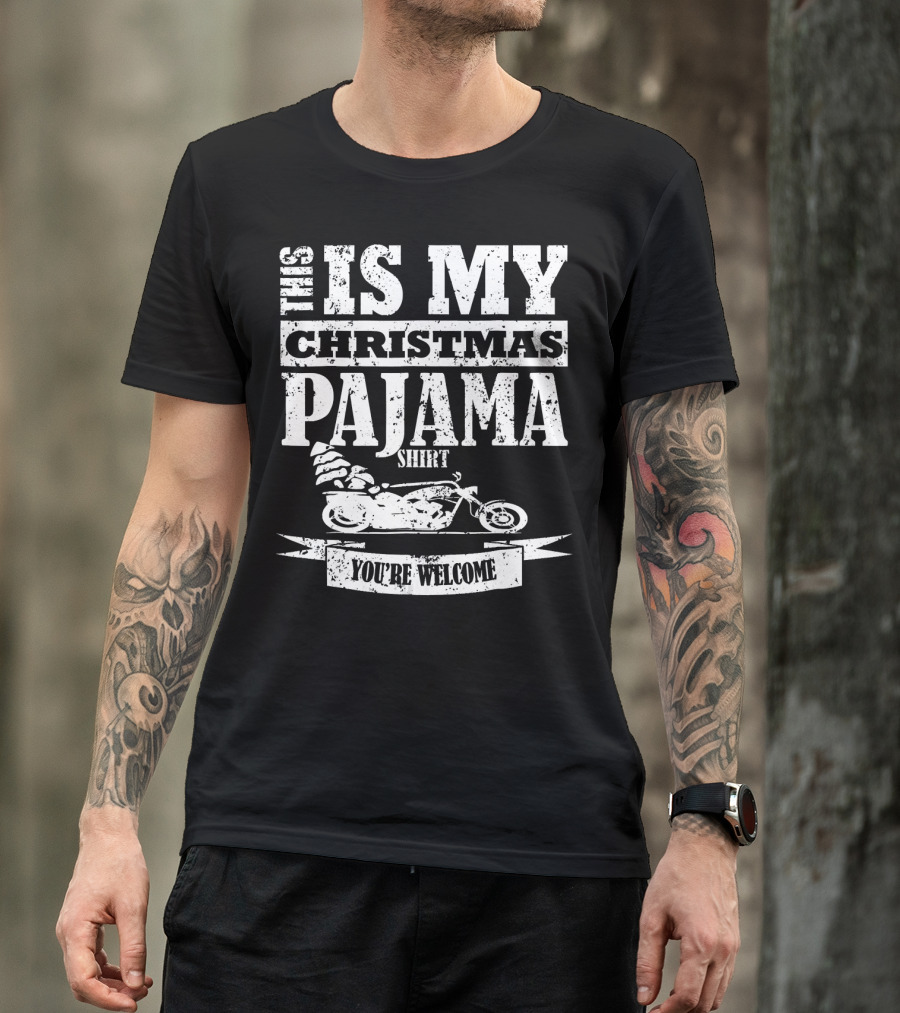 This Is My Christmas Pajama Shirt You're Welcome T-Shirt