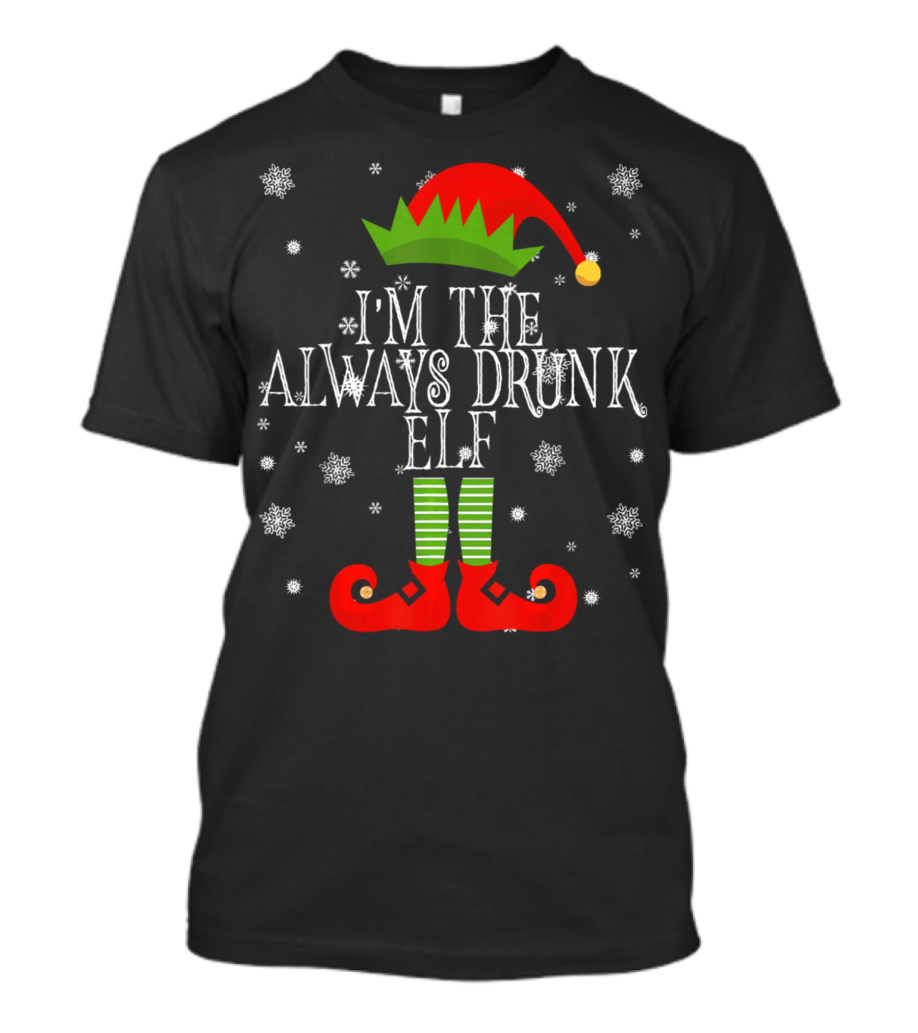 I'm The Always Drunk Christmas Elf Snowflakes Red Hat Green Striped Socks T-Shirt