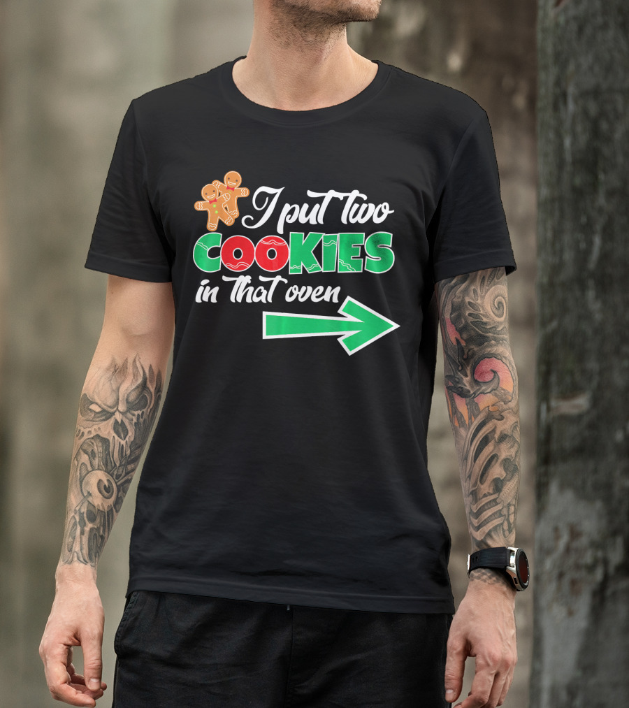 I Put Two Cookies In That Oven Christmas Twins Expecting Dad T-Shirt
