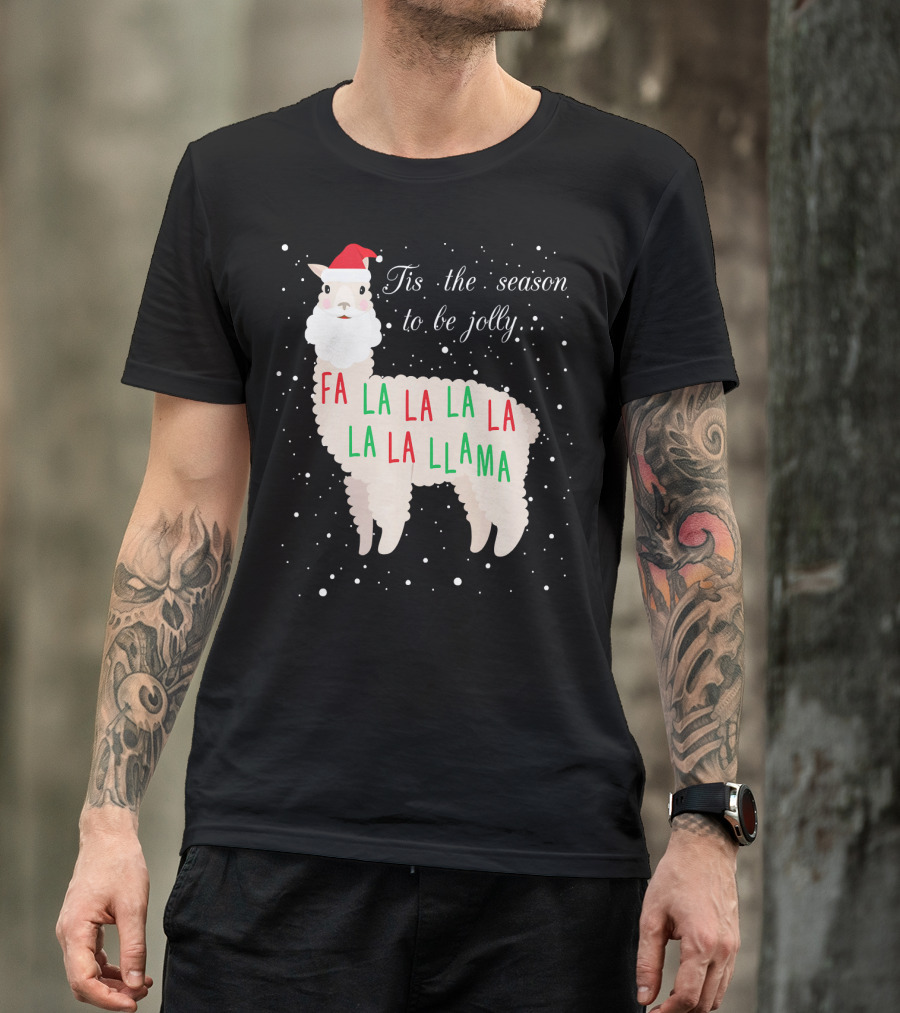 Tis The Season To Be Jolly Fa La La La Llama Llama T-Shirt