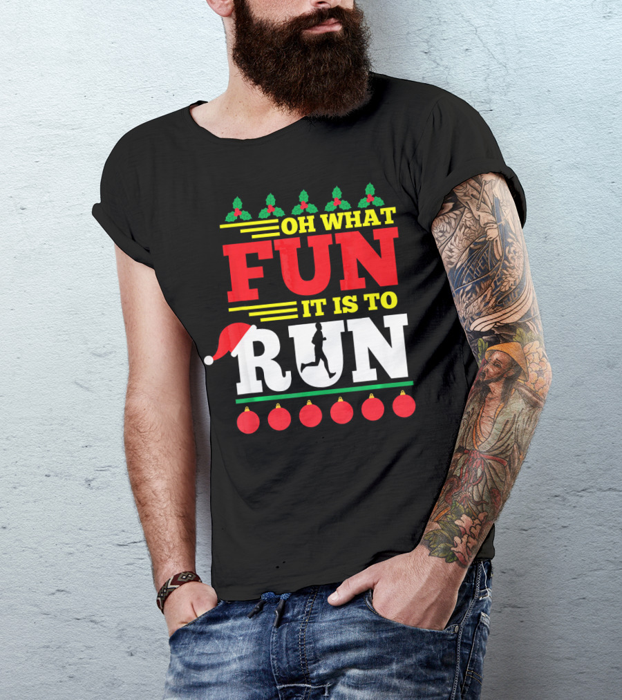 Oh What Fun It Is To Run Ugly Christmas T-Shirt
