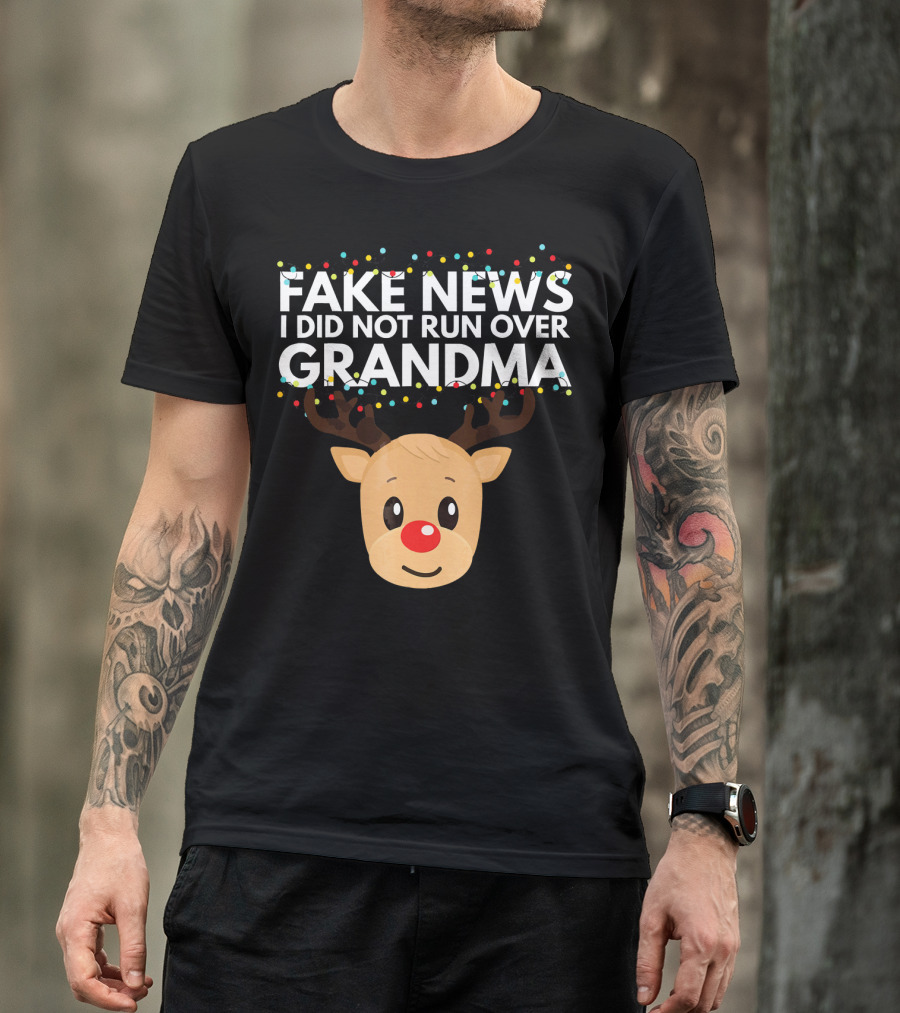 Fake News I Did Not Run Over Grandma Funny Reindeer Christmas T-Shirt