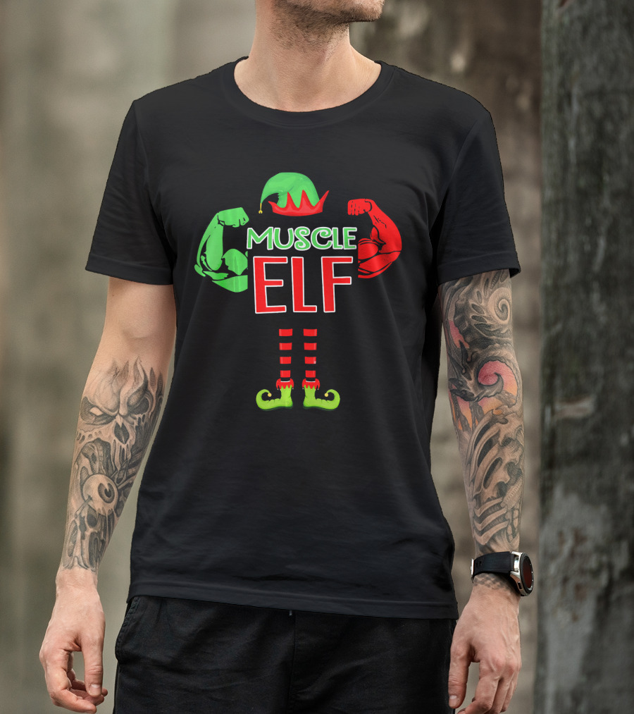 Muscle Elf Funny For Who Love Muscle T-Shirt