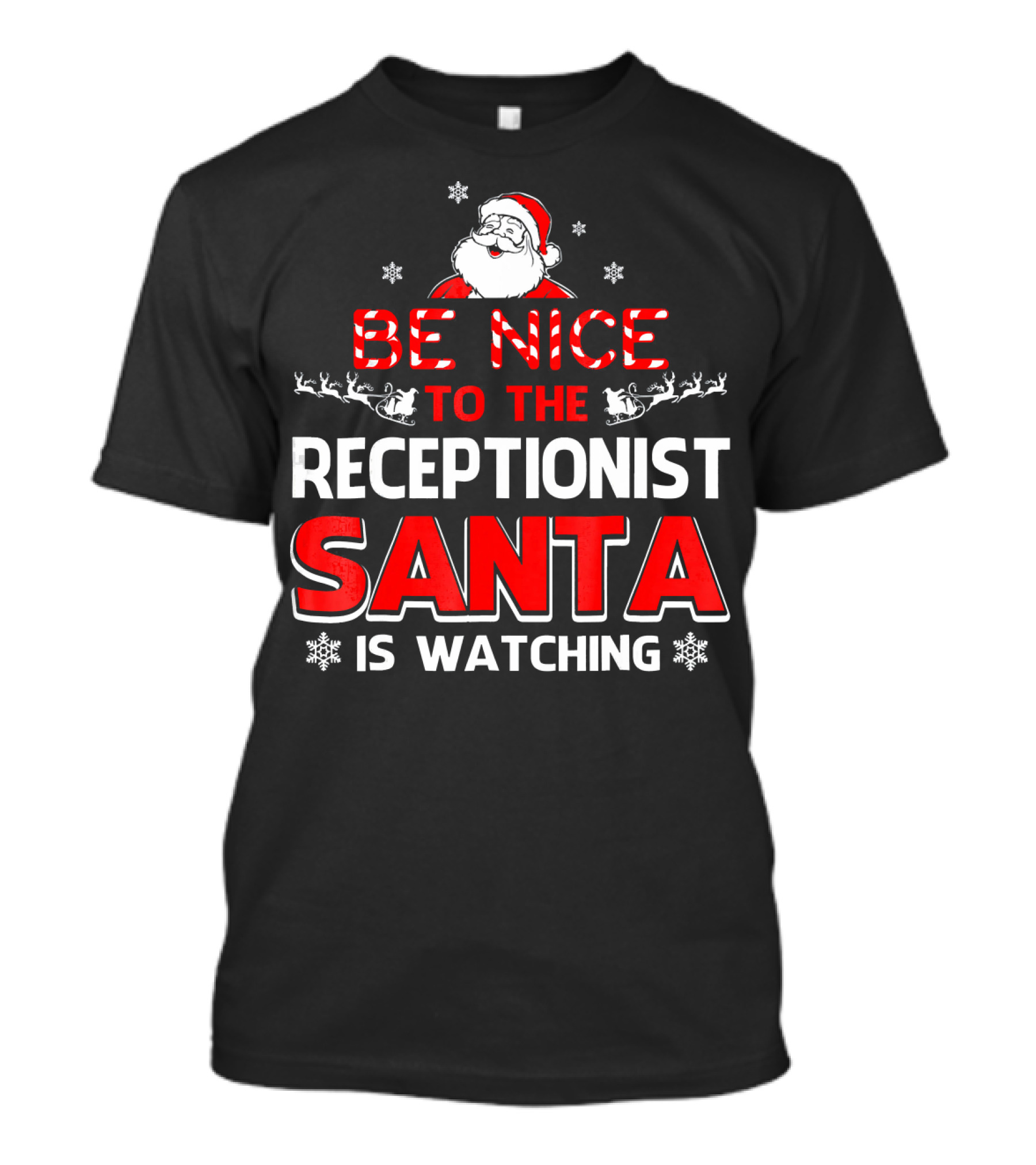 Be Nice To The Receptionist Santa Is Watching T-Shirt