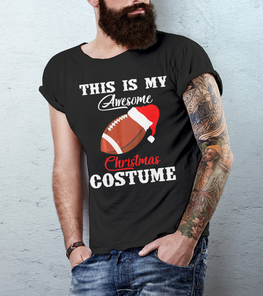 THIS IS MY AWESOME CHRISTMAS COSTUME FOOTBALL SANTA HAT T-Shirt