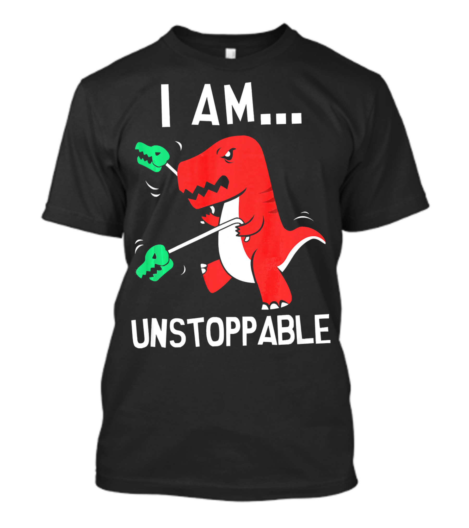 I Am Unstoppable Dinosaur T-Rex With Grabbers T-Shirt