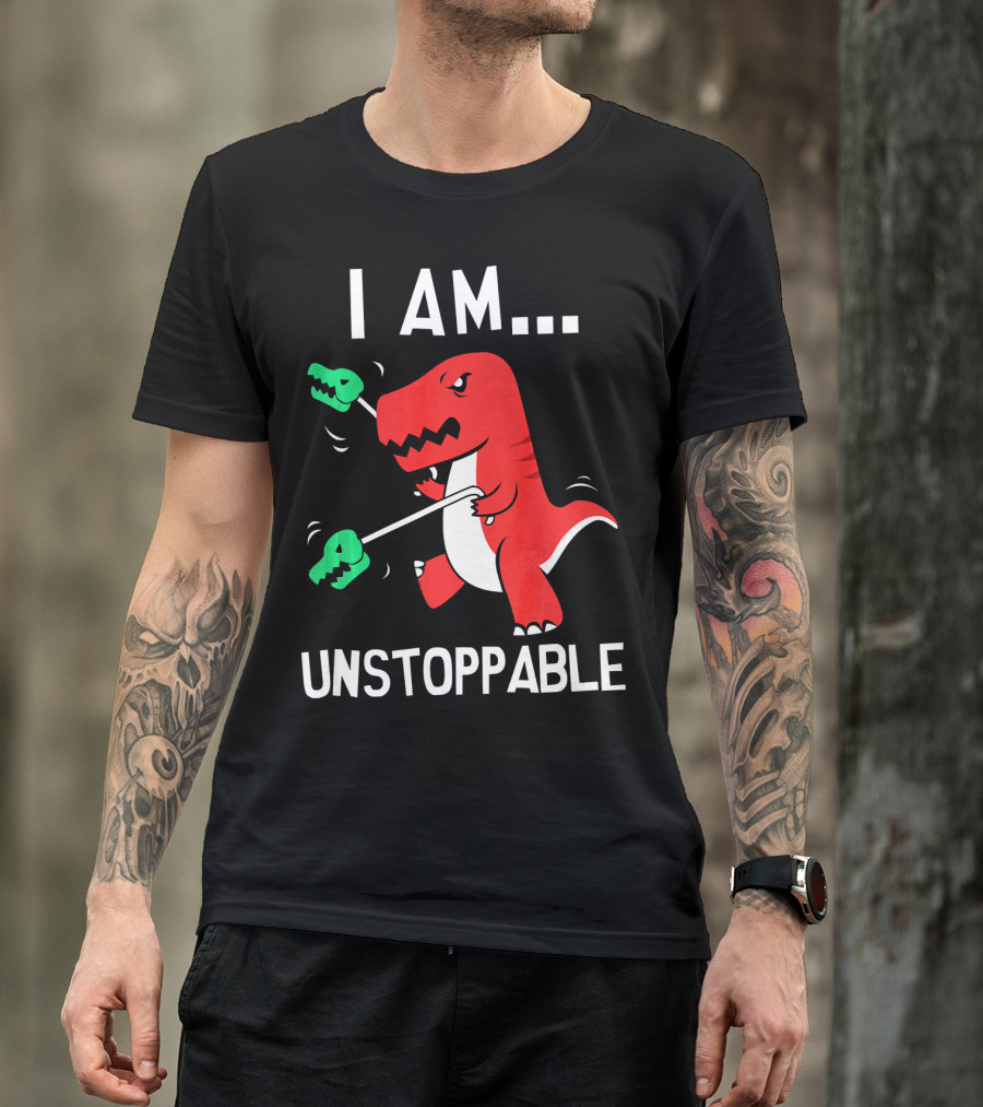 I Am Unstoppable Dinosaur T-Rex With Grabbers T-Shirt