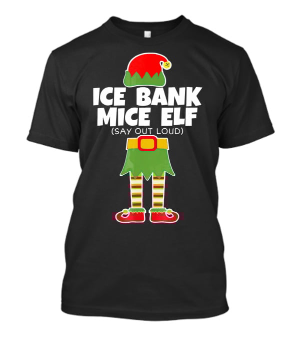 Ice Bank Mice Elf (Say Out Loud) Elf Costume T-Shirt