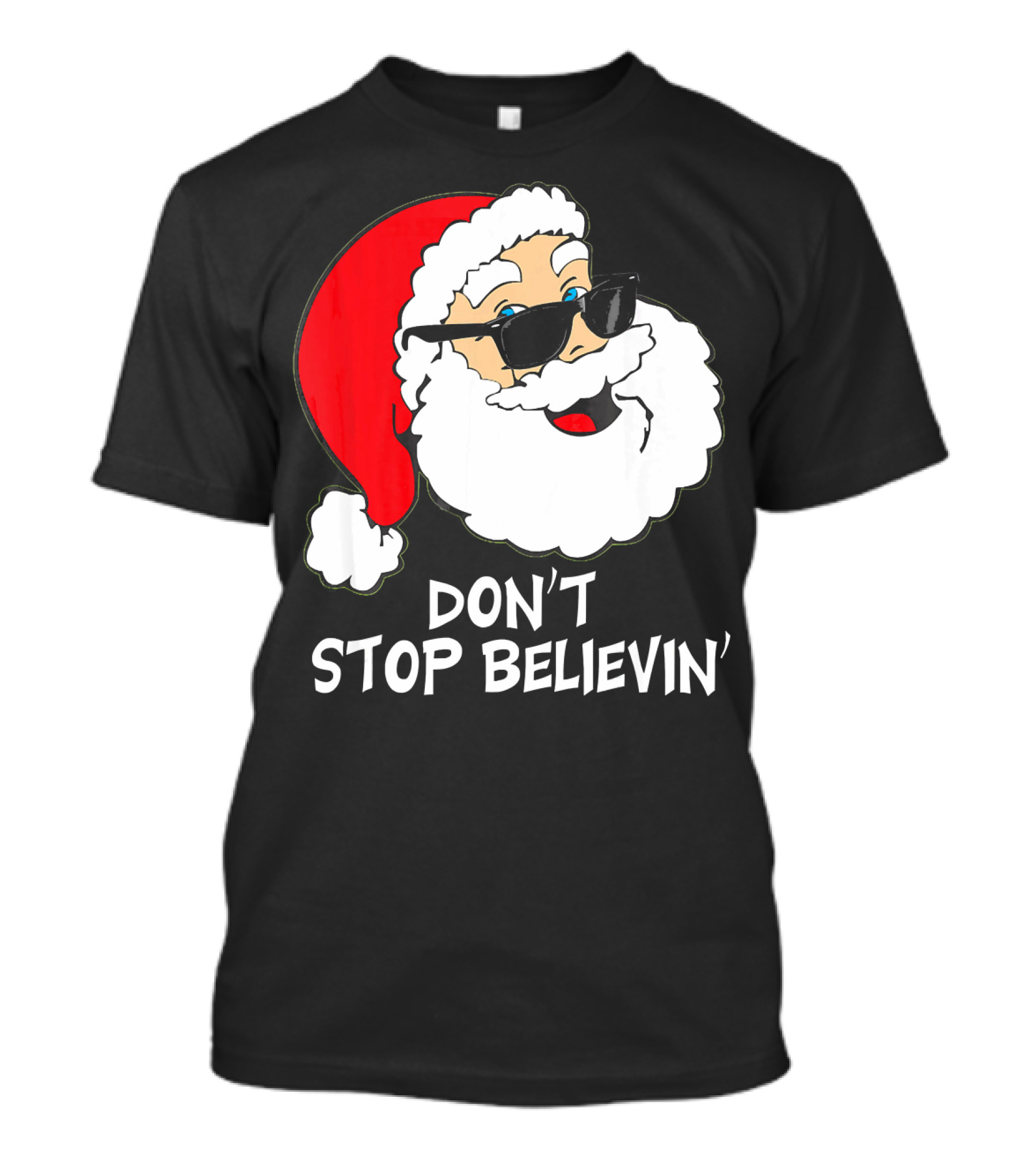 Don't Stop Believin' Santa With Sunglasses Christmas Co T-Shirt