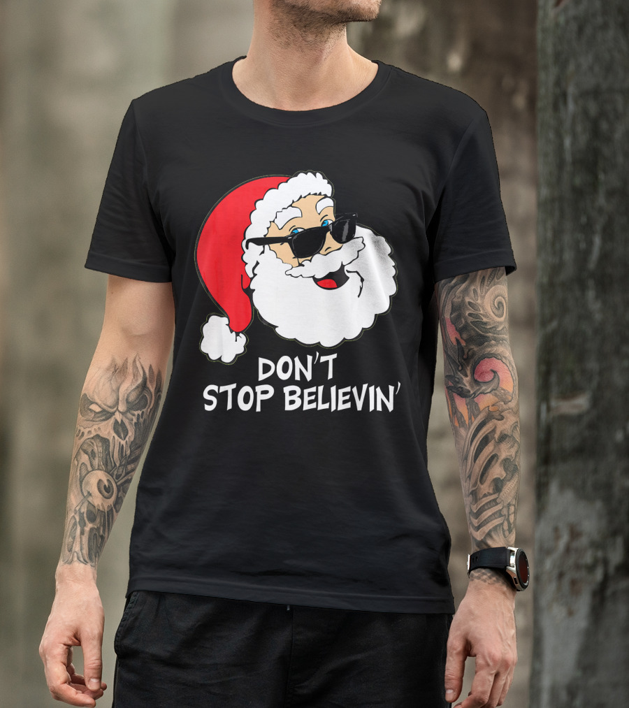 Don't Stop Believin' Santa With Sunglasses Christmas Co T-Shirt