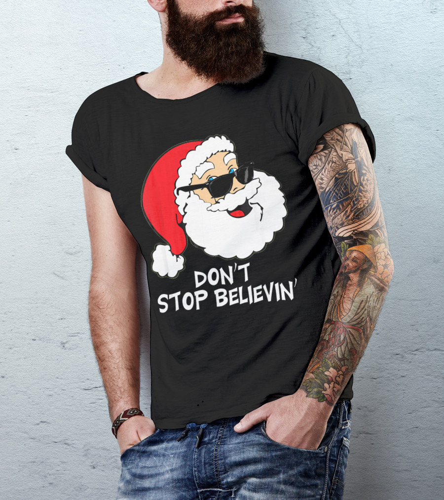Don't Stop Believin' Santa With Sunglasses Christmas Co T-Shirt