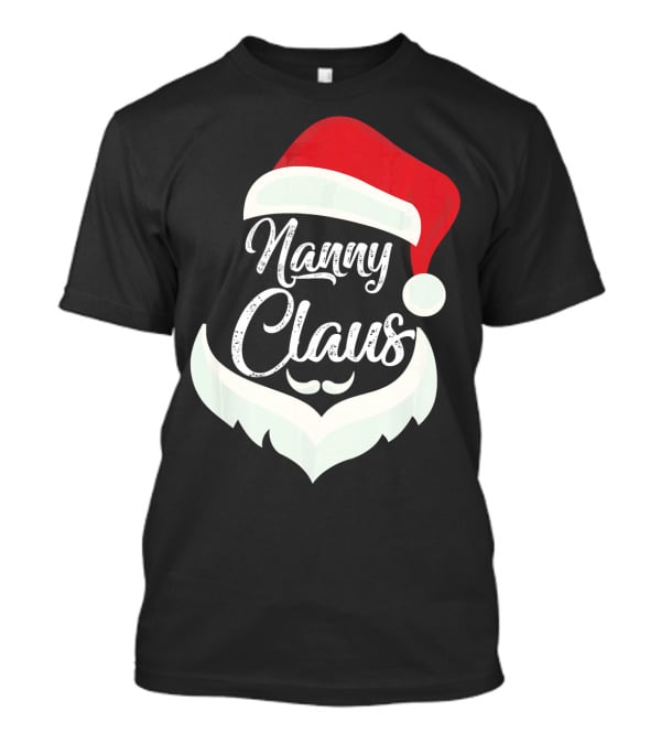 Nanny Claus Santa Hat And Beard Christmas T-Shirt