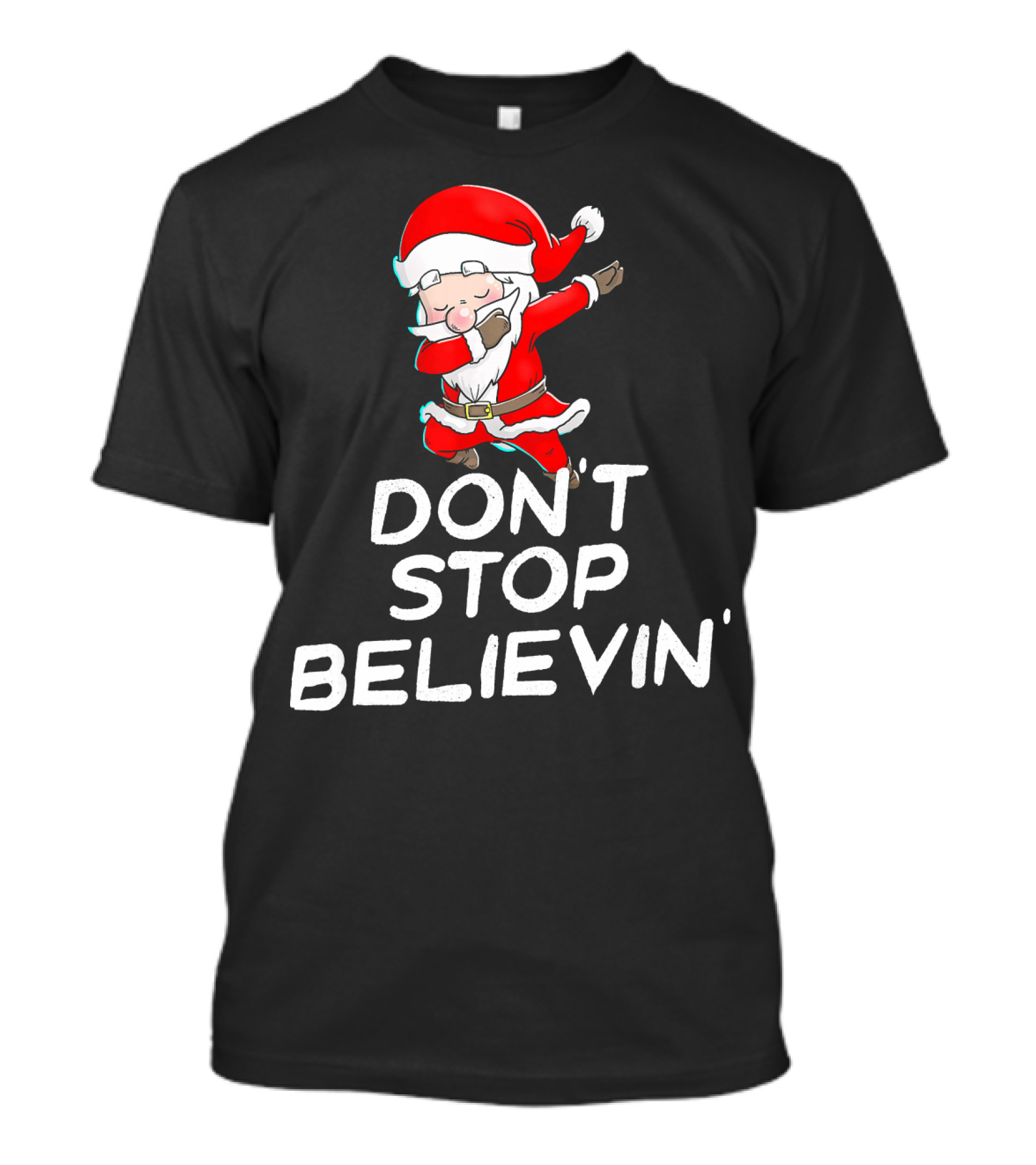 Dabbing Santa Claus Don't Stop Believin' T-Shirt