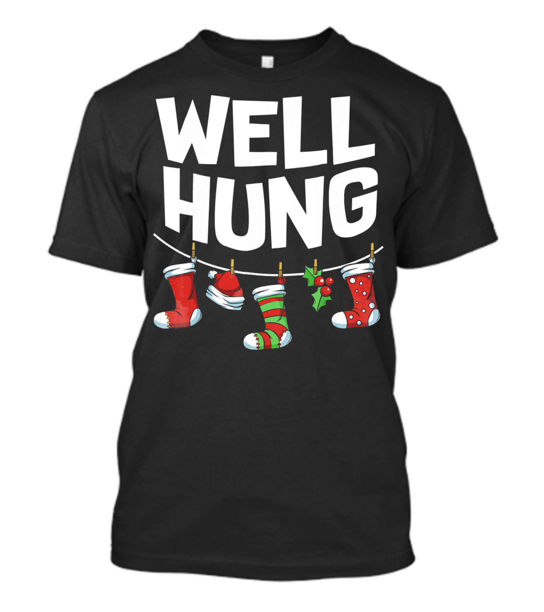 Well Hung Christmas Socks Holder With Festive Hanging Stockings T-Shirt