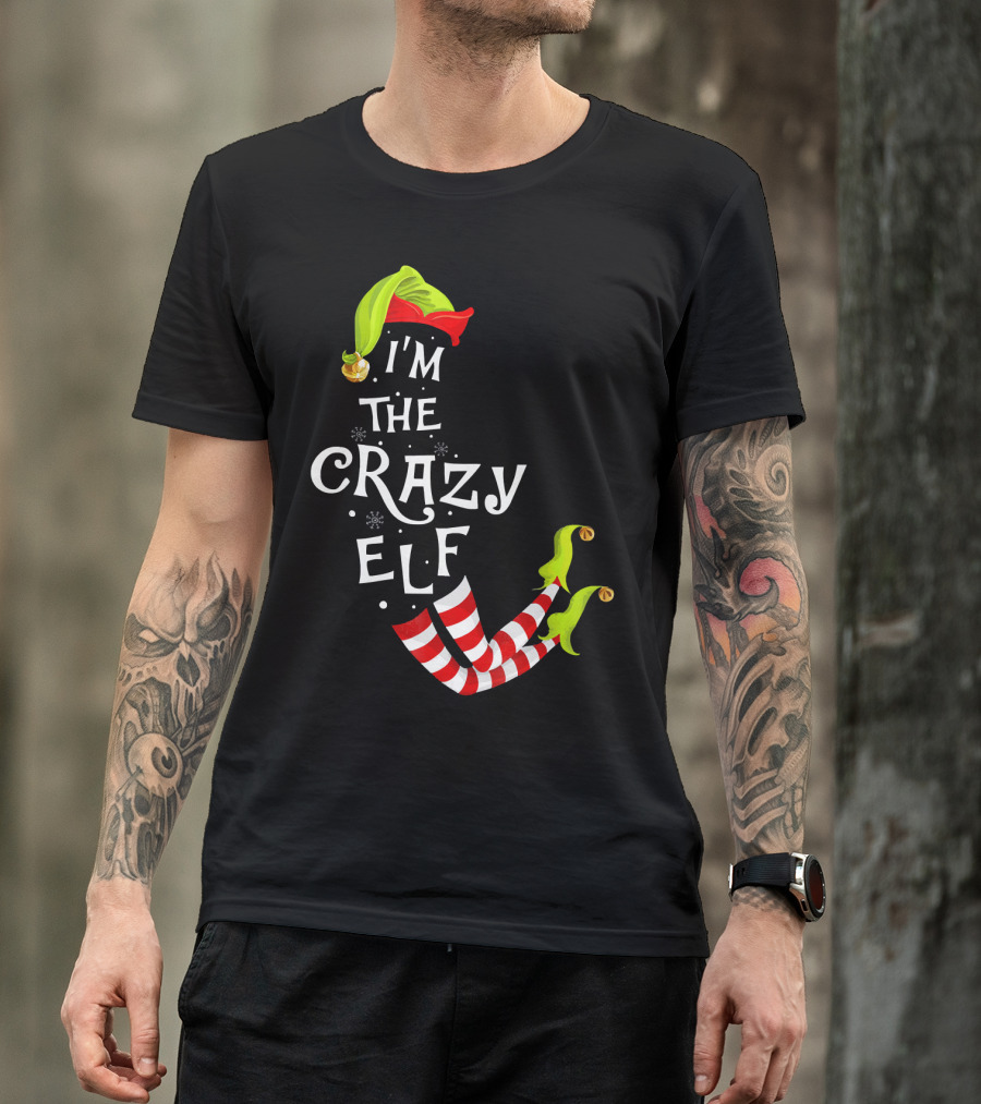 I'm The Crazy Elf Striped Stockings And Green Jingle Hat T-Shirt