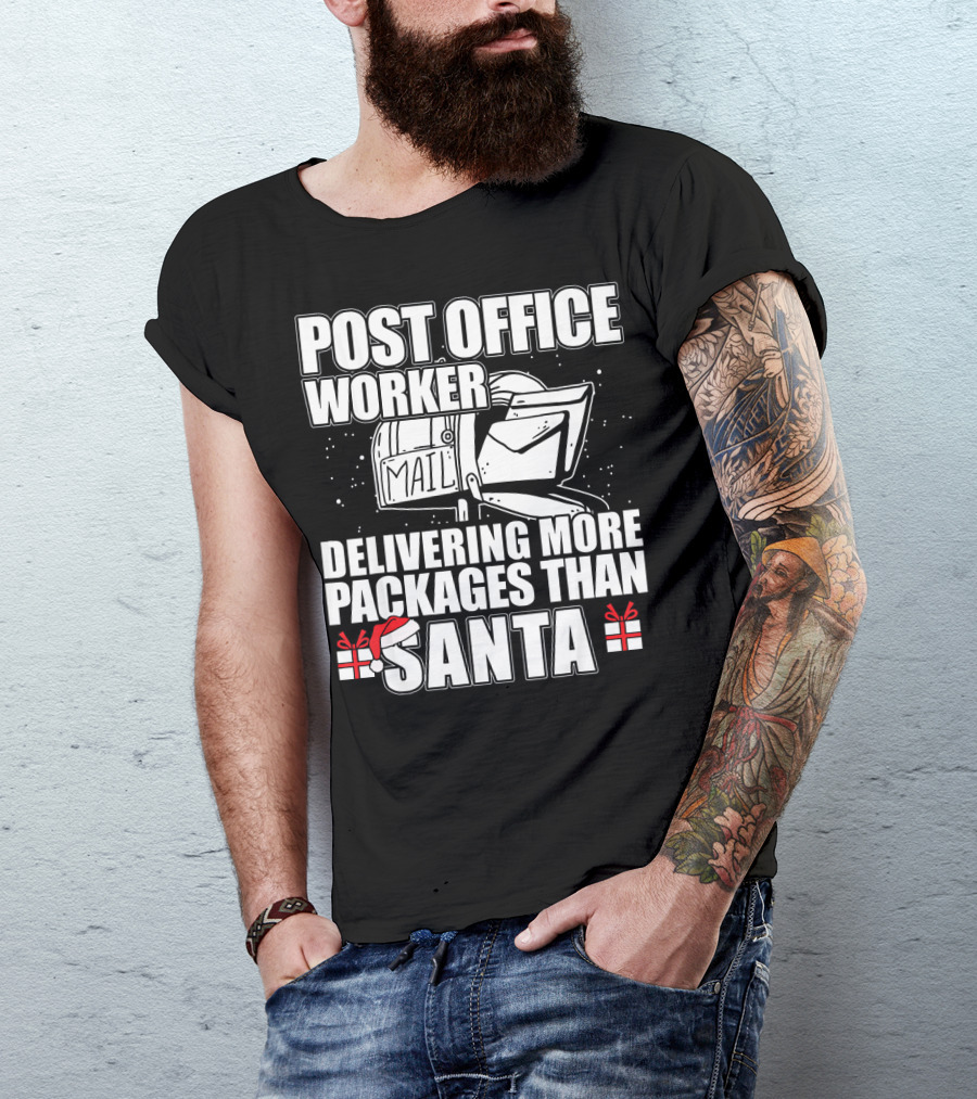 Post Office Worker Delivering More Packages Than Santa T-Shirt