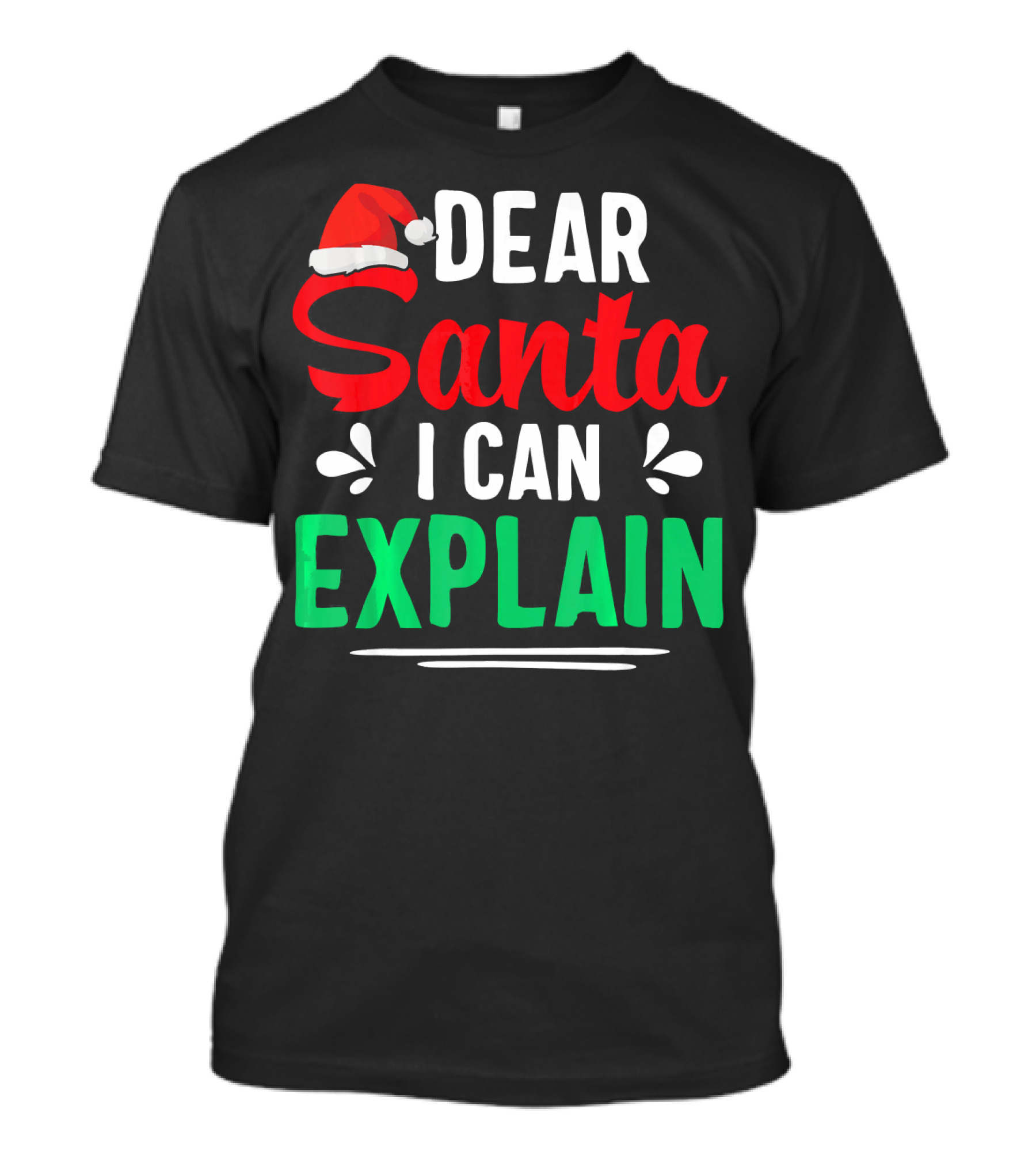 Dear Santa I Can Explain Funny Christmas Santa Hat T-Shirt