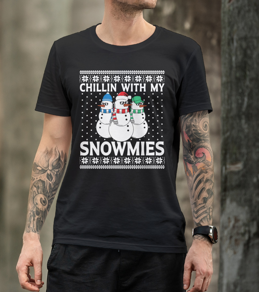 Chillin With My Snowmies Ugly Xmas Sweater Style Holiday Snowman Trio T-Shirt