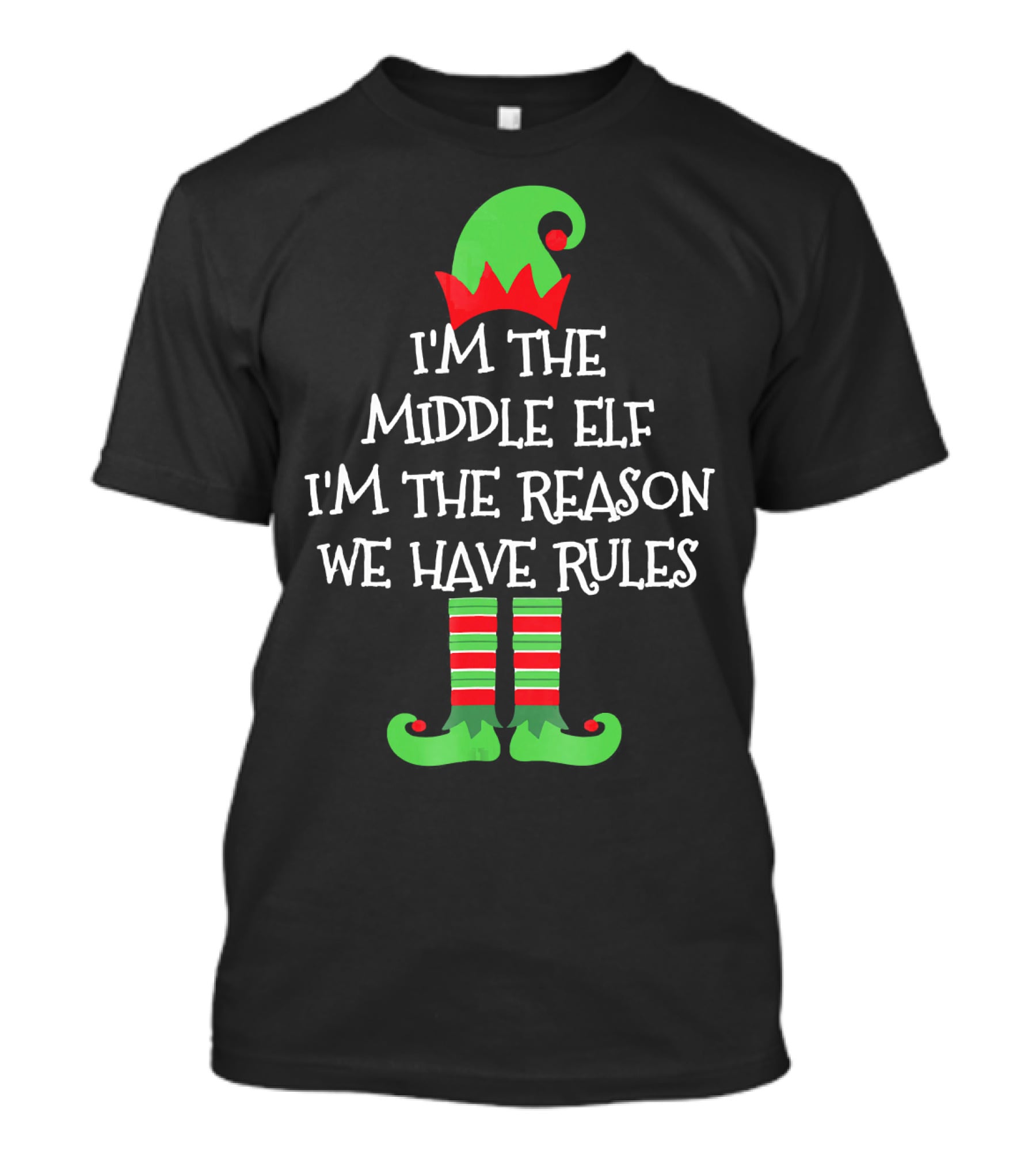 I'm The Middle Elf I'm The Reason We Have Rules Matching Family Group T-Shirt