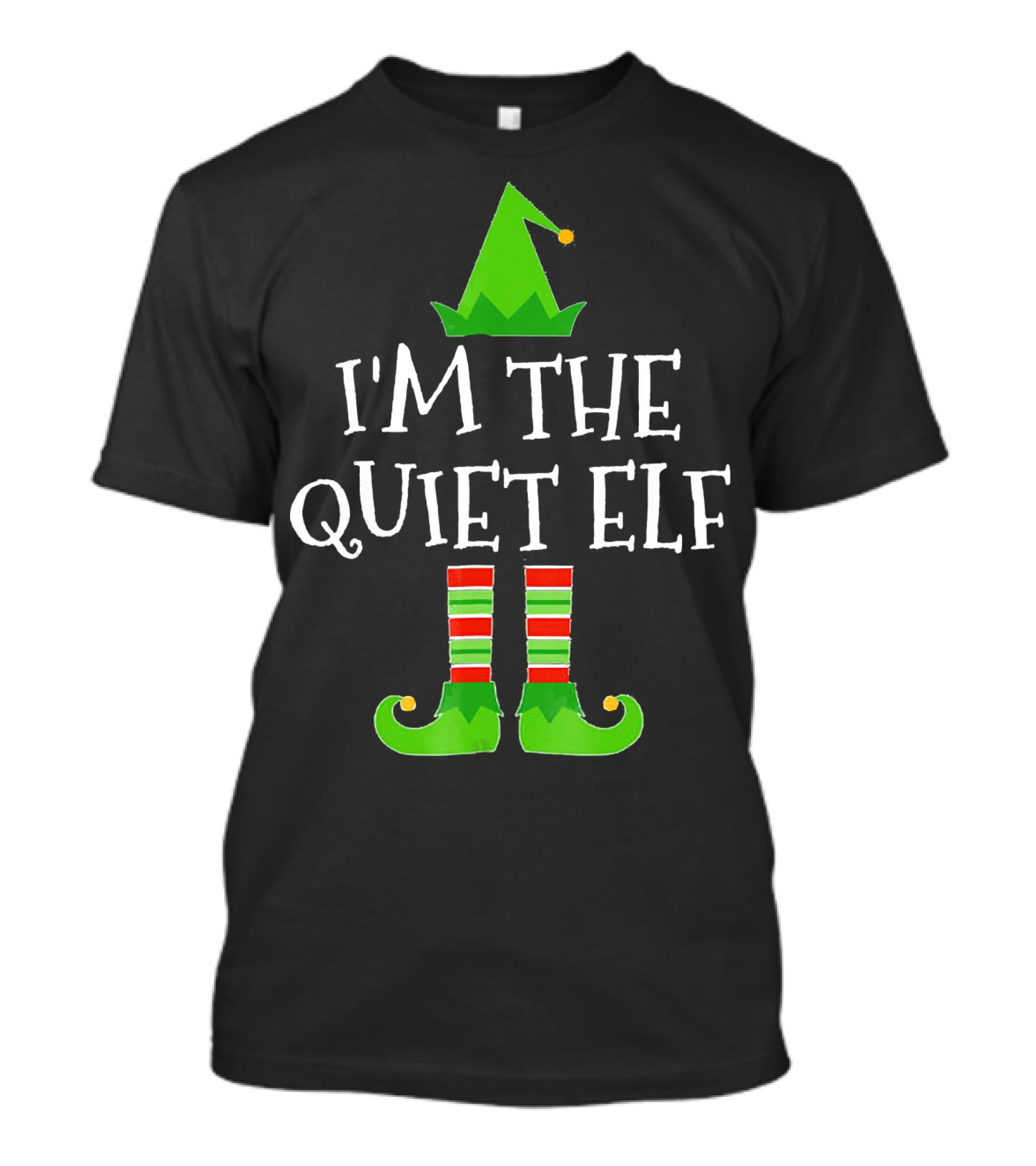 I'm The Quiet Elf Family Matching Group T-Shirt