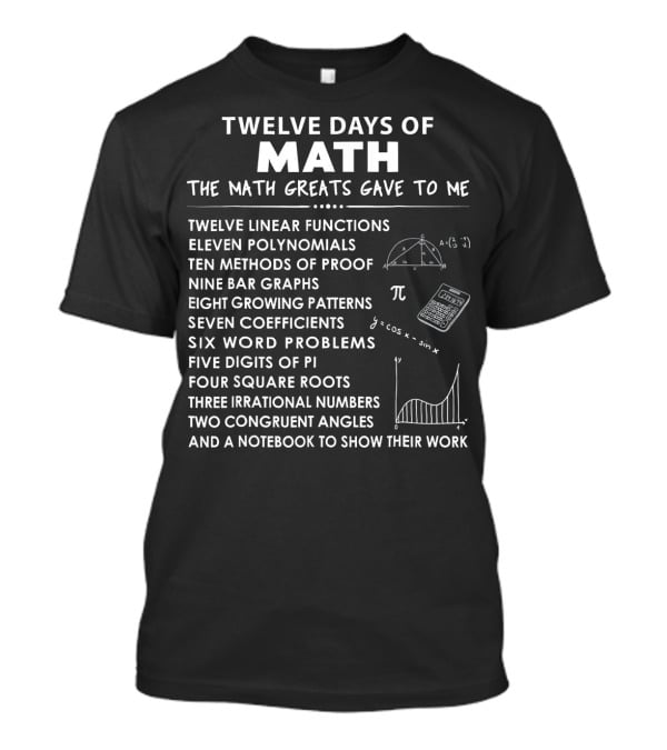 Twelve Days Of Math The Math Greats Gave To Me Fun Christmas Teacher T-Shirt