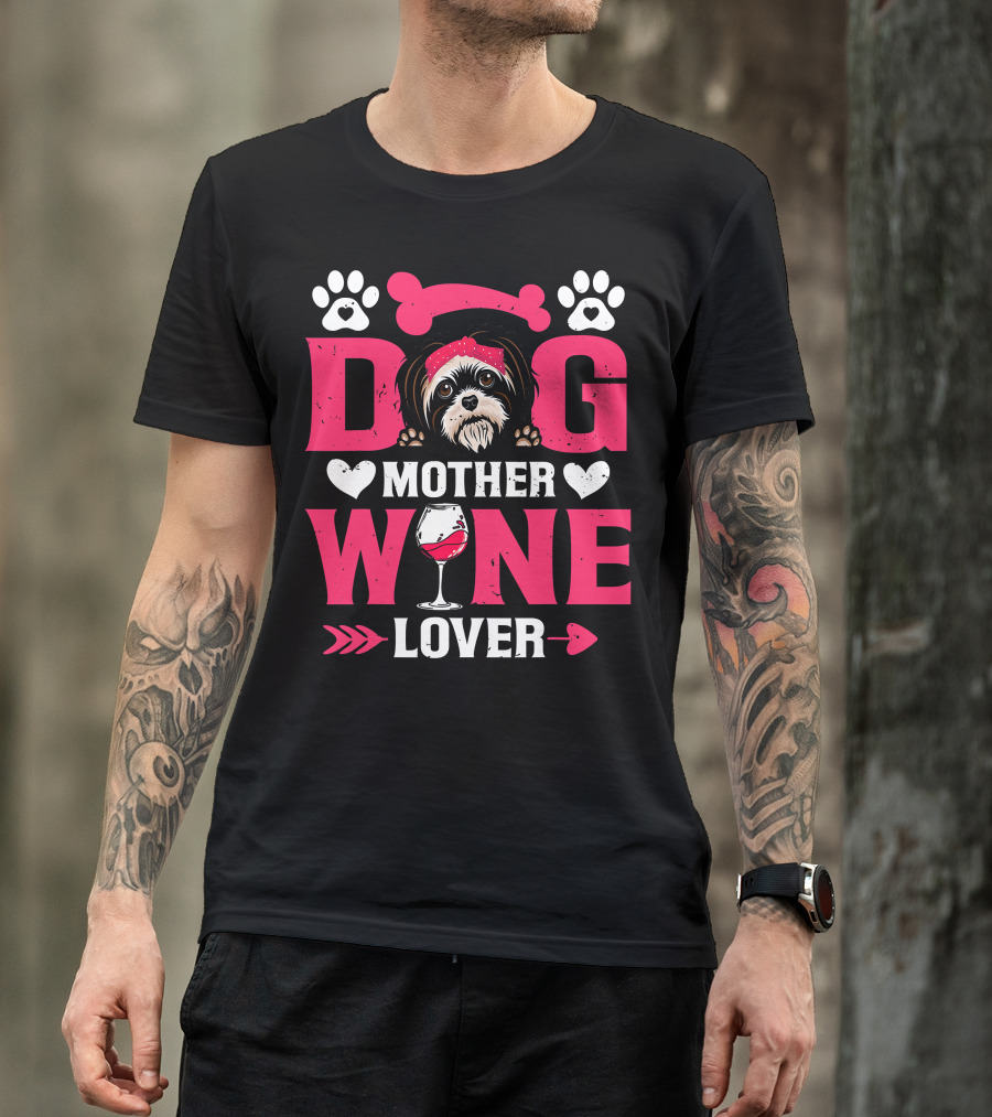 Funny Shih Tzu Dog Wine Mother Lovers Day T-Shirt