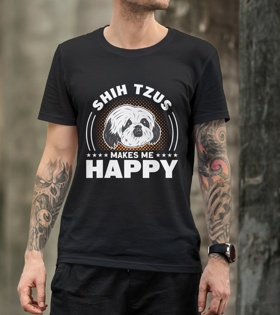 Shih Tzus Makes Me Happy Dog Owner Shih Tzu T-Shirt