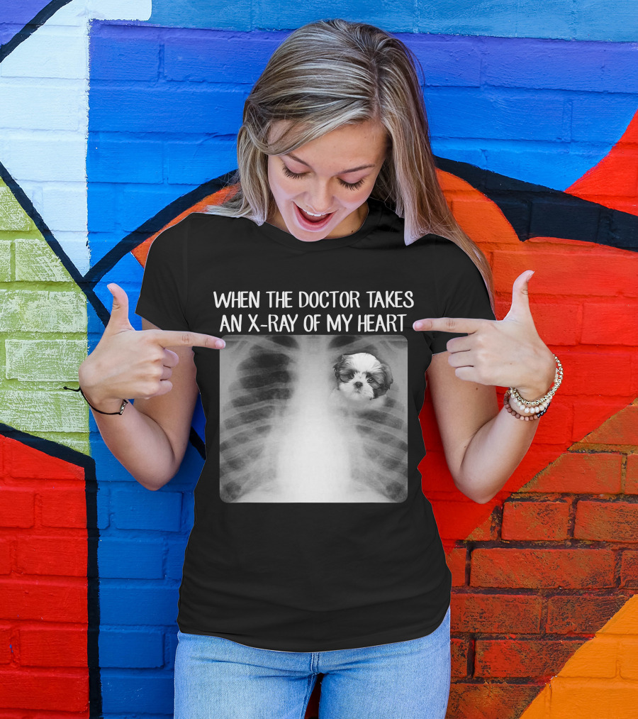 When Doctor Takes X-ray Of My Heart Shih Tzu Mom Image T-Shirt