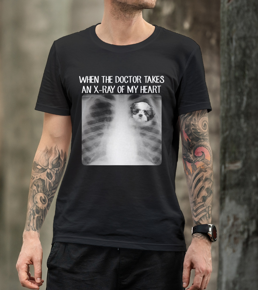 When Doctor Takes X-ray Of My Heart Shih Tzu Mom Image T-Shirt
