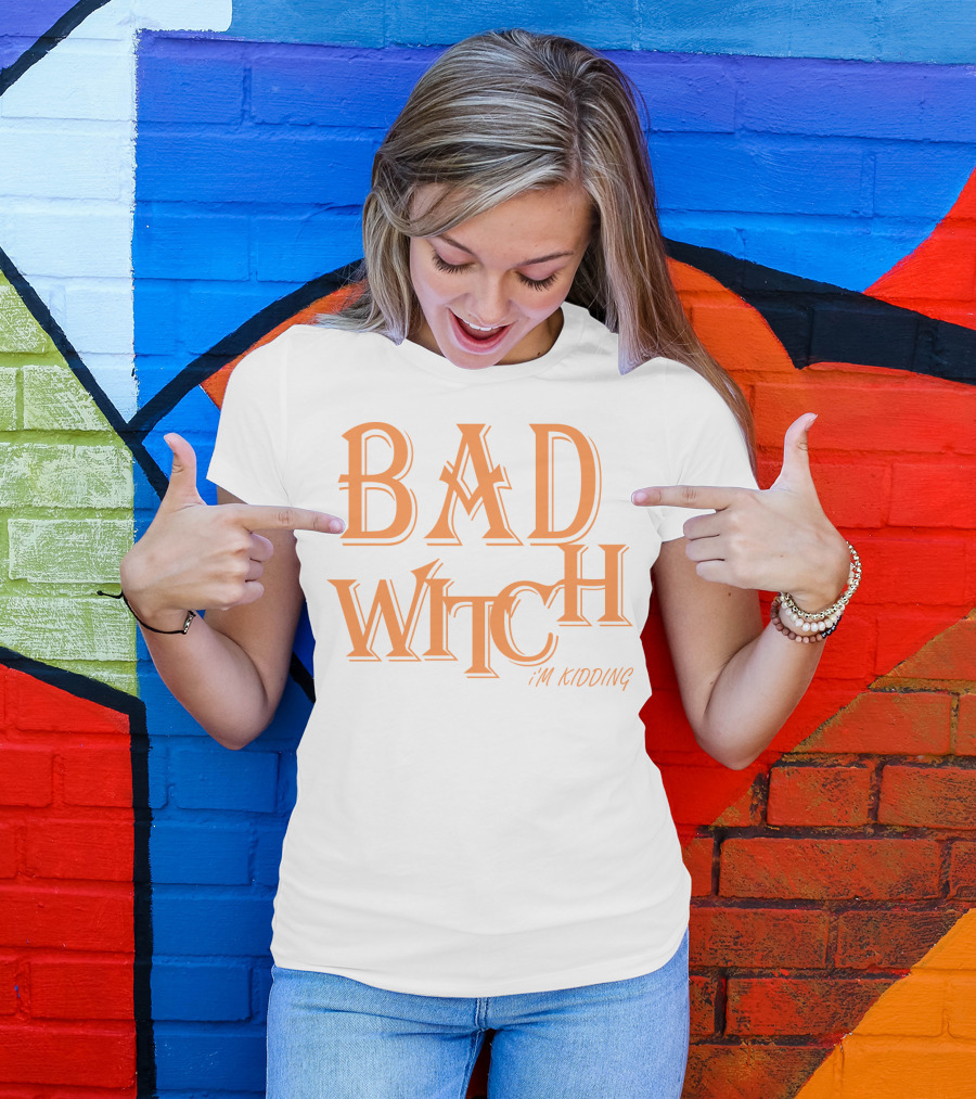 Bad Witch I'm Kidding Funny Halloween Couple T-Shirt