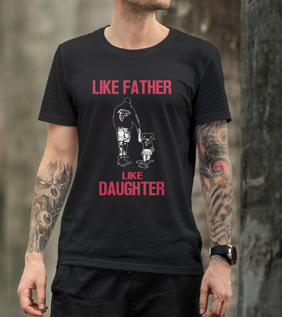 Atlanta Falcons Like Father Like Daughter T-Shirt