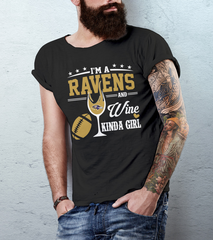 I'm A Ravens And Wine Kinda Girl T-Shirt
