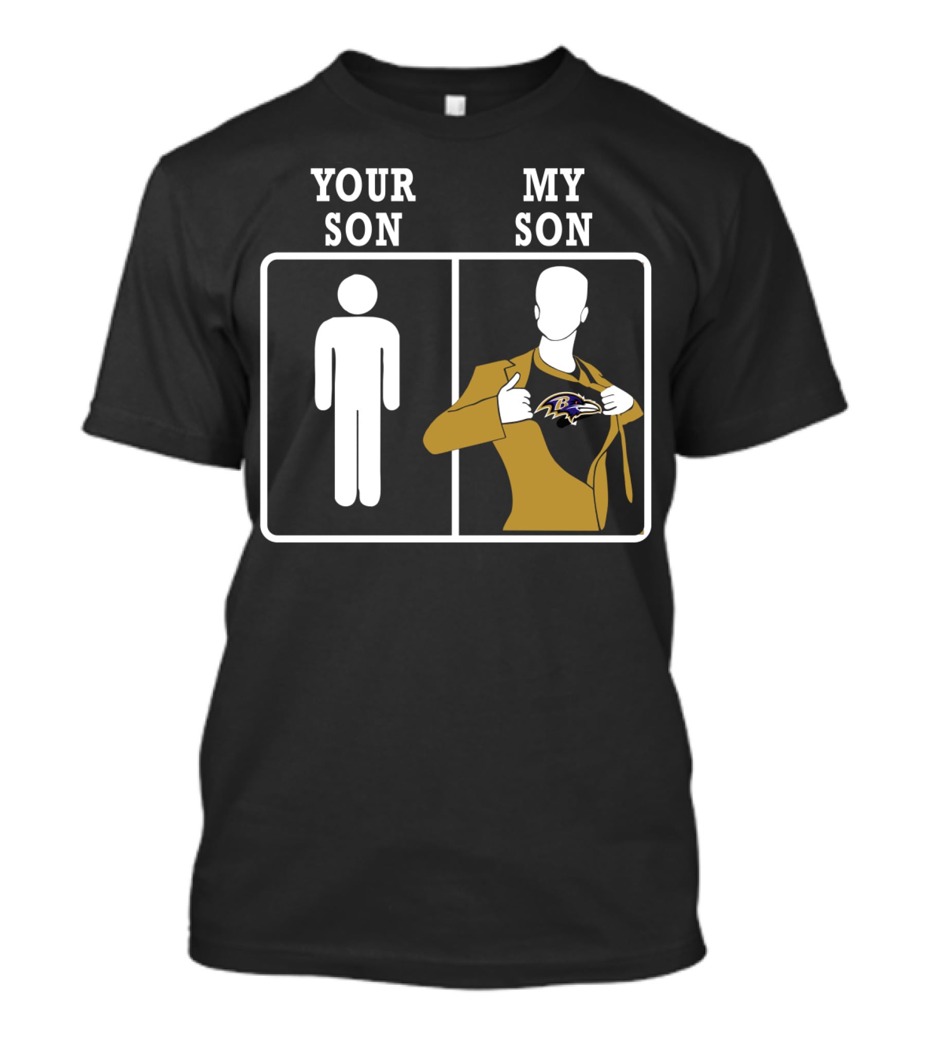 Baltimore Ravens Your Son My Son Fan Pride T-Shirt