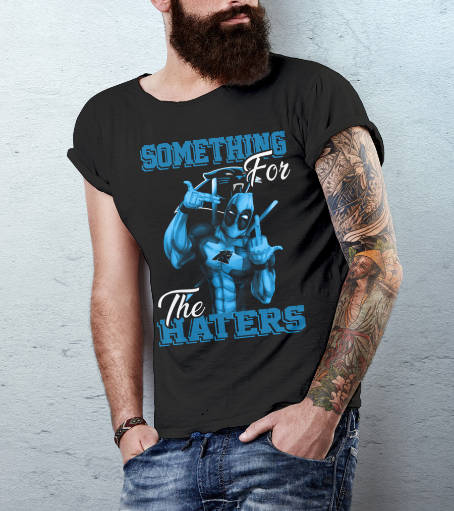 Carolina Panthers Something For The Haters T-Shirt
